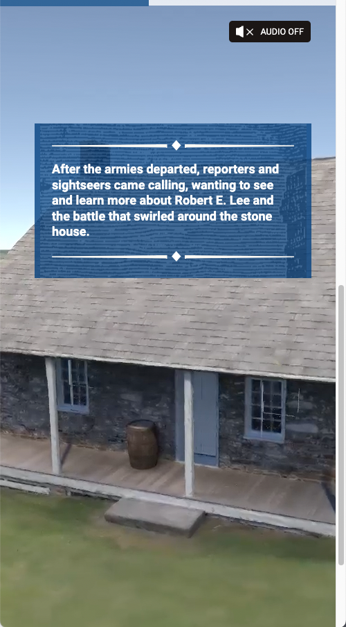 Screen shot. Front of Mary's stone house and covered porch. Text reads - After the armies departed, reporters and sightseers came calling, wanting to see and learn more about Robert E. Lee and the battle that swirled around the stone house.